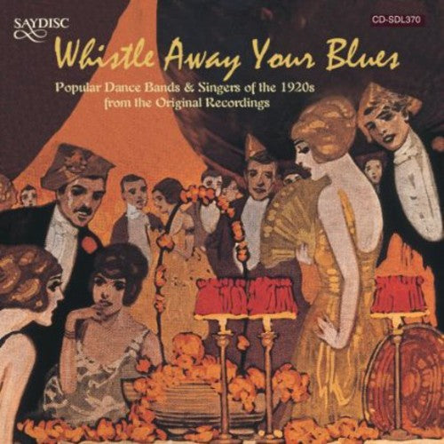 the album cover for Whistle Away Your Blues - Whistle Away Your Blues / Various