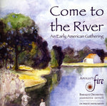 the album cover for Apollos Fire - Come to the River: An Early American Gathering