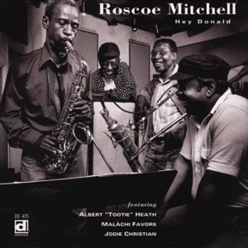 the album cover for Roscoe Mitchell - Hey Donald