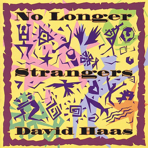 the album cover for David Haas - No Longer Strangers