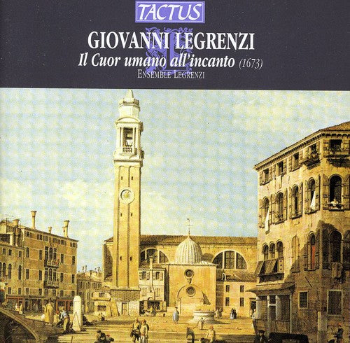 the album cover for Legrenzi Ensemble - Il Cuor Umano All'incanto