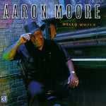the album cover for Aaron Moore - Hello World