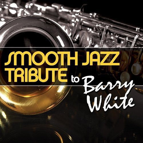 Smooth Jazz Tribute - Homenaje de Smooth Jazz a Barry White (CD)