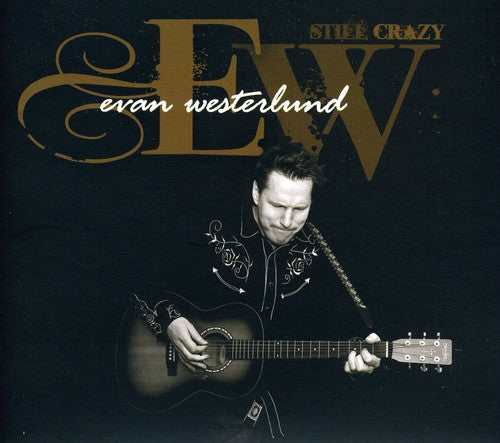 the album cover for Evan Westerlund - Still Crazy