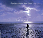 the album cover for Stephane Kerecki & John Taylor - Patience