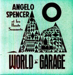 the album cover for Angelo Spencer - World Garage