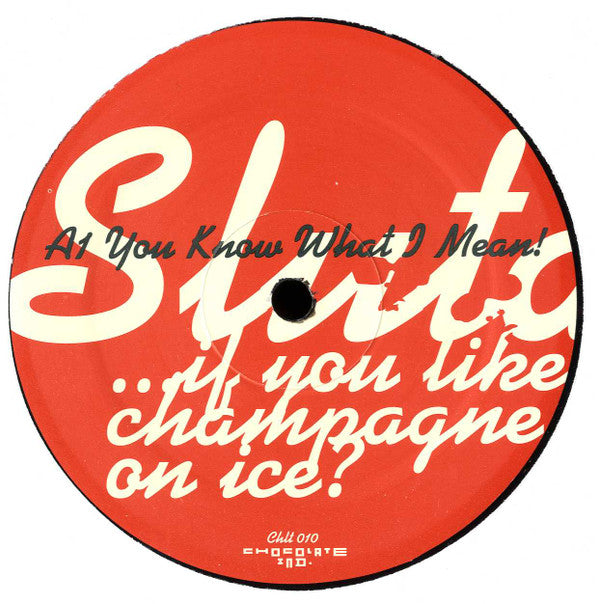 Sluta Leta : ...If You Like Champagne On Ice? (12")