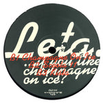 Sluta Leta : ...If You Like Champagne On Ice? (12")