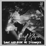 Carol Kleyn - Love Has Made Me Stronger (Vinyl)
