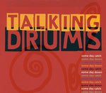 Talking Drums - Some Day Catch Some Day Down (CD)