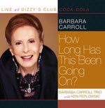 the album cover for Barbara Carroll - Live At Dizzy's Club - How Long Has This Been Going On?