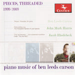 the album cover for Ben Leeds Carson - Pieces Threaded: Piano Music of Ben Leeds Carson