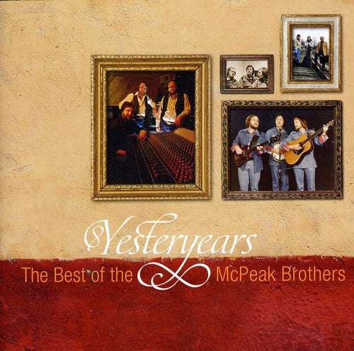 the album cover for Mcpeak Brothers - Yesteryears: Best of the McPeak Brothers
