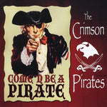 the album cover for Crimson Pirates - Come 'N Be a Pirate