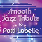 The Smooth Jazz All Stars - Homenaje de Smooth Jazz a Patti Labelle (CD)