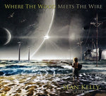 the album cover for Sean Kelly - Where the Wood Meets the Wire