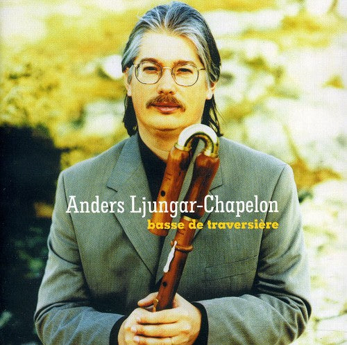 the album cover for Anders Ljungar-Chapelon - Basse de Traversiere