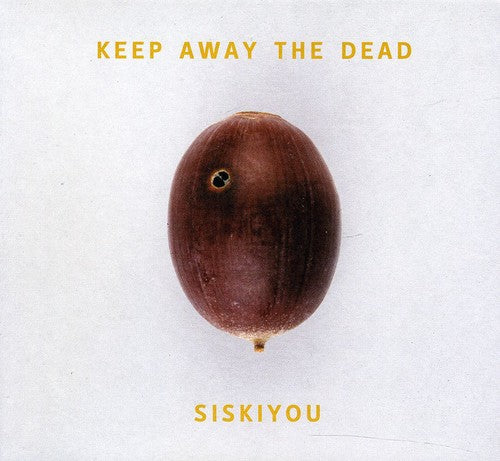 the album cover for Siskiyou - Keep Away the Dead