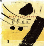 the album cover for Mats Gustafsson - Impropositions