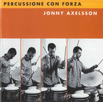the album cover for Jonny Axelsson - Percussione Con Forza
