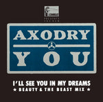 Axodry : You (I'll See You In My Dreams) (Beauty & The Beast Mix) (12", Maxi)