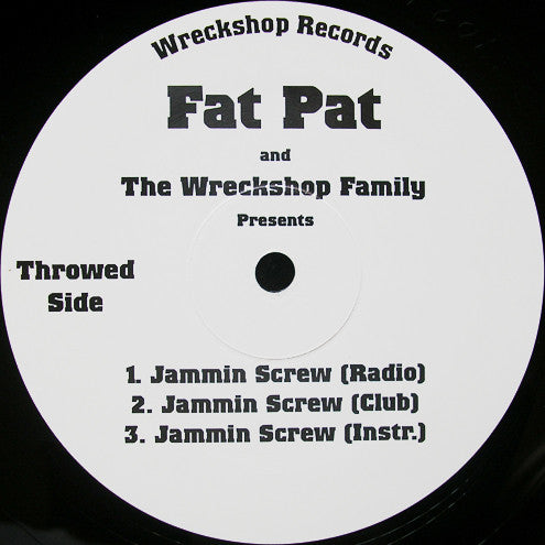 Fat Pat & The Wreckshop Family : Jammin Screw / Wreckshop (12")