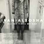 the album cover for Ivan & Alyosha - All the Times We Had