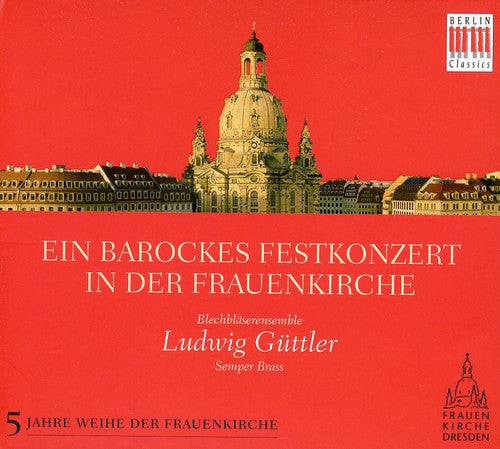 the album cover for LUDWIG GUTTLER - Baroque Celebration in the Frauenkirche