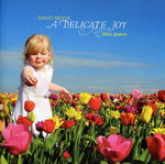 the album cover for David Nevue - Delicate Joy