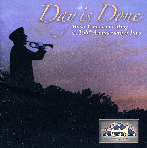 Day Is Done: 150th Anniversary of Taps (CD)