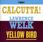 the album cover for Lawrence Welk - Calcutta and Yellow Bird