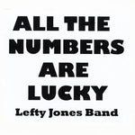 the album cover for Lefty Jones Band - All the Numbers Are Lucky