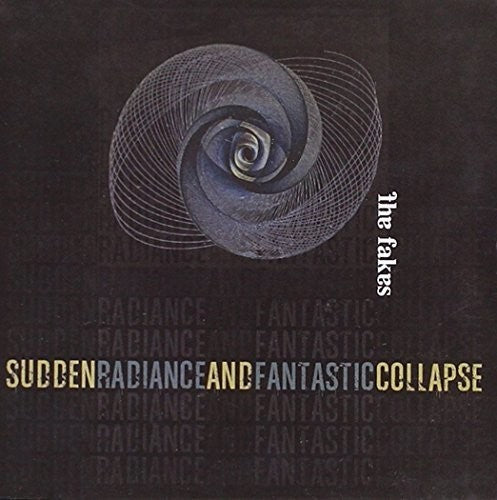 the album cover for Fakes - Sudden Radiance & Fantastic Collapse