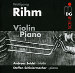 the album cover for Rihm / Schleiermacher / Seidel - Music for Violin & Piano