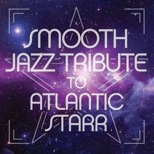 The Smooth Jazz All Stars - Tributo de Smooth Jazz a Atlantic Starr (CD)