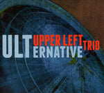 the album cover for Upper Left Trio - Ulternative