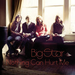 Big Star - Nothing Can Hurt Me (CD)