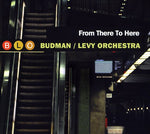 the album cover for Budman & Levy Orchestra - From There to Here