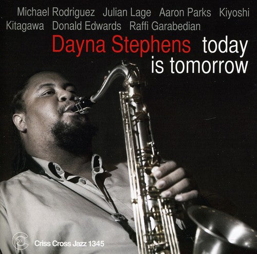 the album cover for Dayna Stephens - Today Is Tomorrow