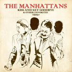 the album cover for Manhattans - Kiss and Say Goodbye & Other Favorites