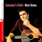 Hoyt Axton - Saturday's Child (CD)