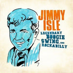 the album cover for Jimmy Isle - Legendary Swing Boogie & Rockabilly
