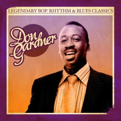Don Gardner - Legendary Bop Rhythm & Blues Classics (CD)