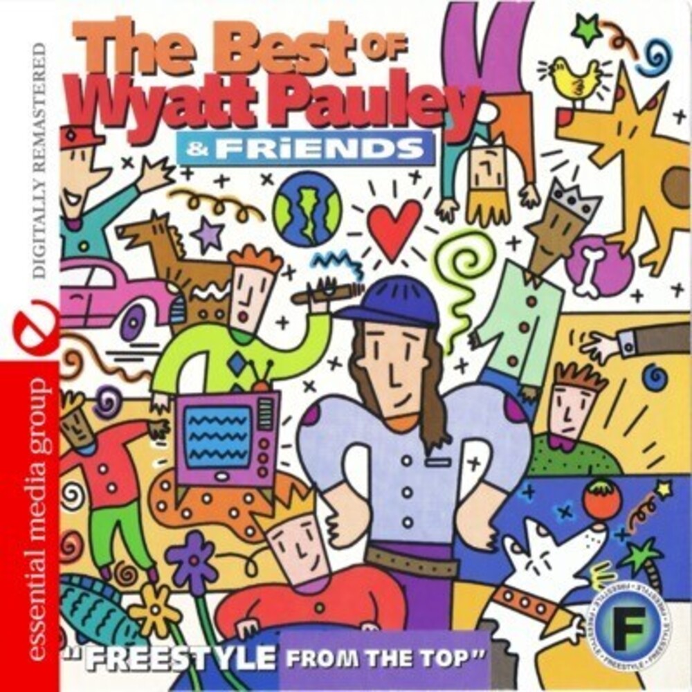 the album cover for Best Of Wyatt Pauley & Friends Freestyle From The - Best of Wyatt Pauley & Friends / Various