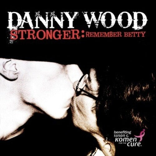 Danny Wood - Stronger: Remember Betty (CD)