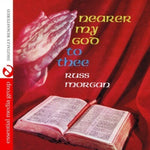 the album cover for Russ Morgan - Nearer My God to Thee