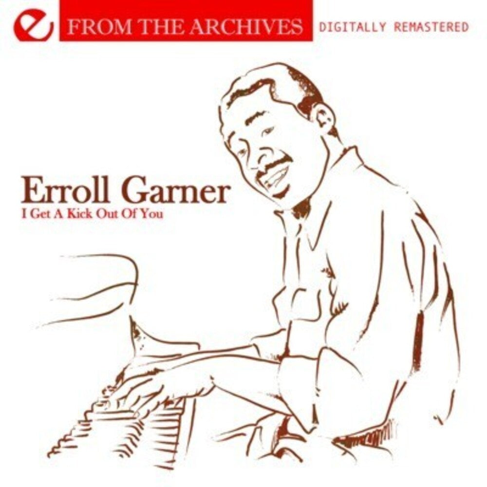 the album cover for Erroll Garner - I Get a Kick Out of You - from the Archives