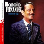 the album cover for Manolo Fernandez - El Caballero Del Tango