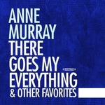 the album cover for Anne Murray - There Goes My Everything & Other Favorites