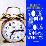 the album cover for Bill Haley & The Comets - Rock Around the Clock & Other Favorites